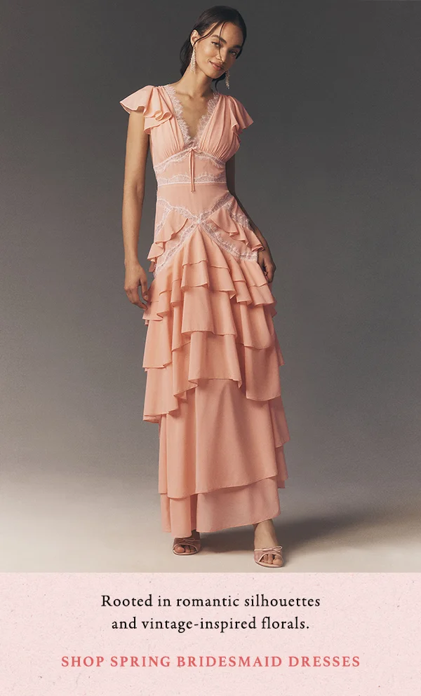 rooted in romantic silhouettes and vintage-inspired florals. shop spring bridesmaid dresses