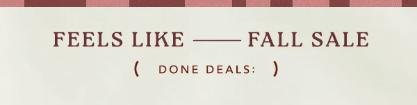 feels like fall sale, done deals