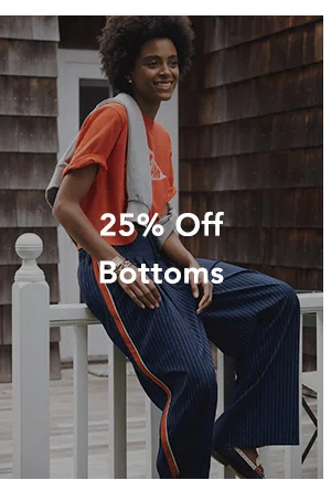 25% off bottoms