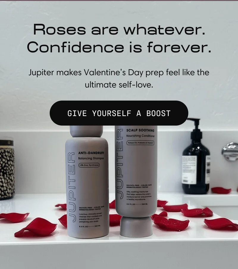 Roses are whatever. Confidence is forever. Jupiter makes Valentine's Day prep feel like the ultimate self-love | Give Yourself a Boost