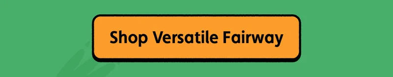 Shop Versatile Fairway