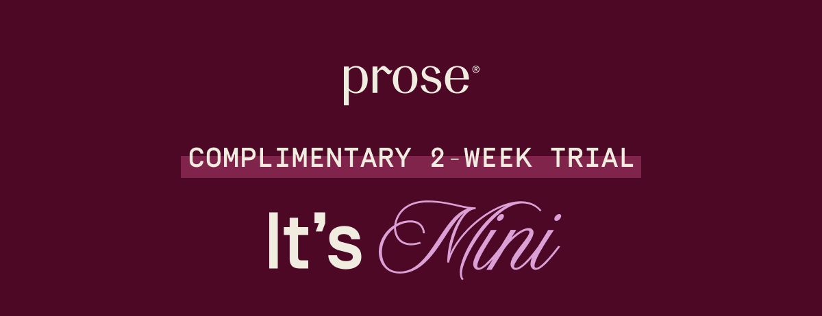 Prose | Complimentary 2-week trial