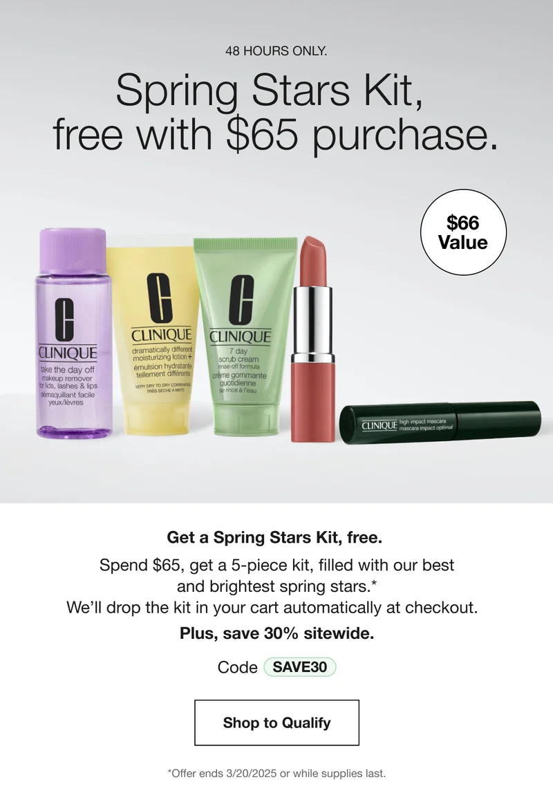 48 HOURS ONLY. Spring Stars Kit, free with $65 purchase. | $66 Value | Get a Spring Stars Kit, free. | Spend $65, get a 5-piece kit, filled with our best and brightest spring stars.*We’ll drop the kit in your cart automatically at checkout. | Plus, save 30% sitewide. | Code discount code | Shop to Qualify | *Offer ends at midnight PST 3/20/2025 or while supplies last.