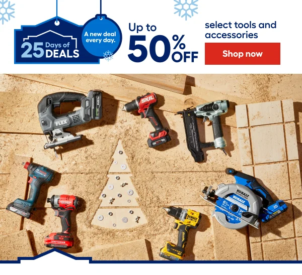 25 Days of DEALS A new deal every day. Upto 50% OFF select tools and accessories