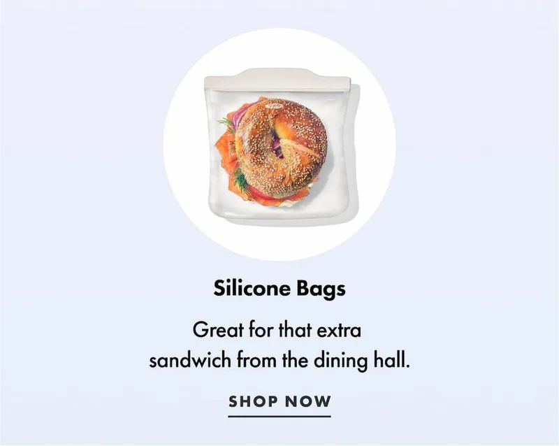 Silicone Bags. Great for that extra sandwich from the dining hall. | SHOP NOW