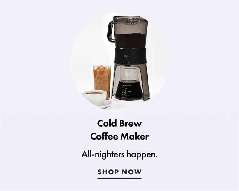 Cold Brew Coffee Maker. All-nighters happen. | SHOP NOW