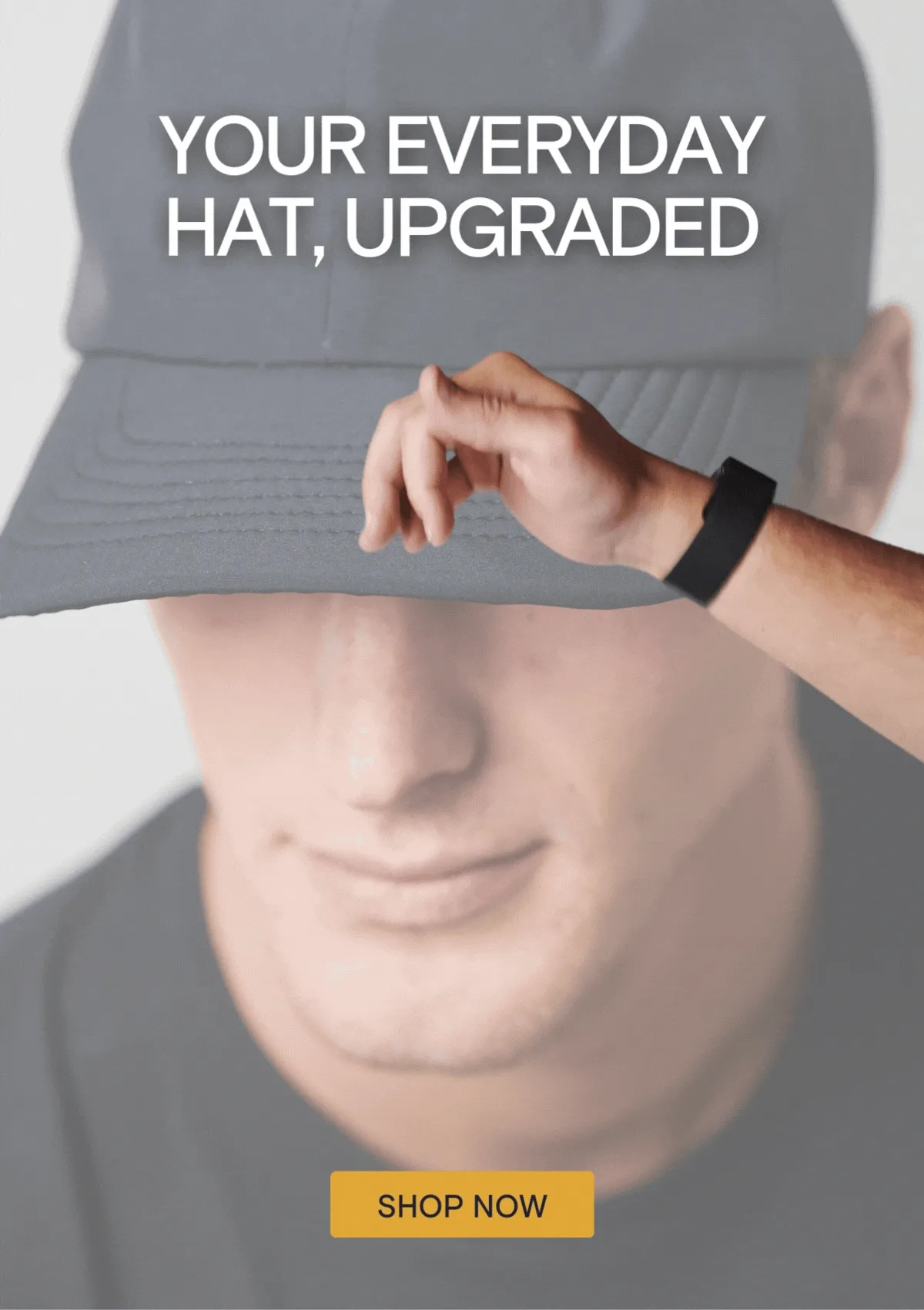 YOUR EVERYDAY HAT, UPGRADED