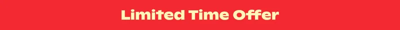 Limited Time Offer