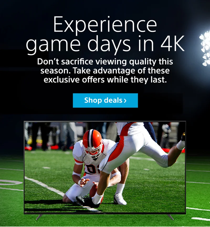 Experience game days in 4K | Shop deals