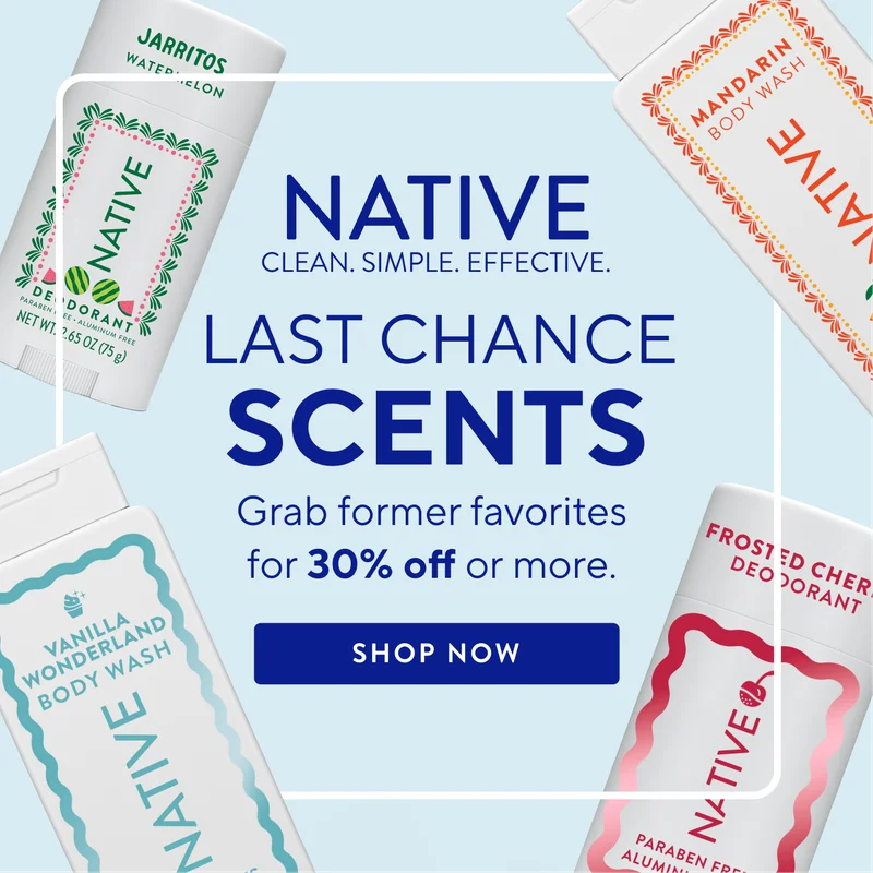 Native. Clean. Simple. Effective. Last Chance Scents. Grab former favorites for 30% off or more shop now. Native. Clean. Simple. Effective. Last Chance Scents. Grab former favorites for 30% off or more shop now.