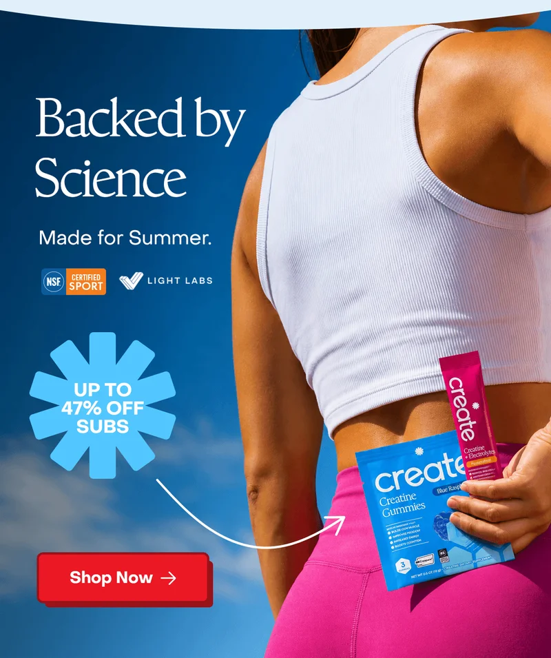 Backed by Science. Made for Summer. Up to 47% off subs. Shop Now.