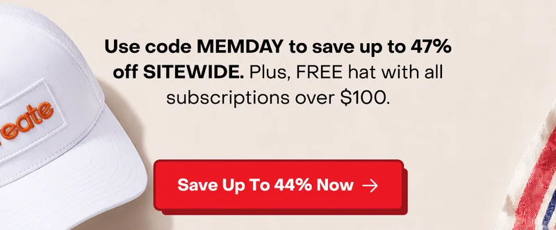 Use code MEMDAY to save up to 47% off SITEWIDE. Plus, FREE hat with all subscriptions over $100.