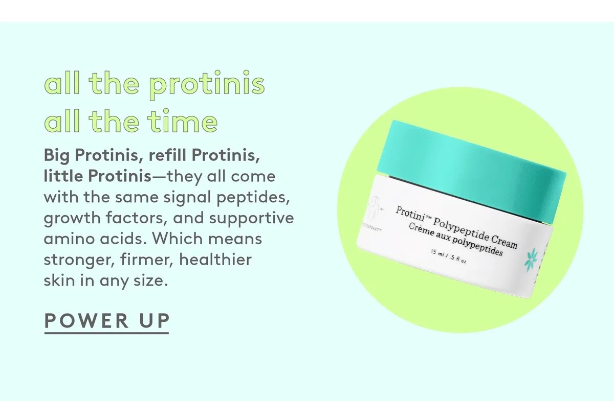 Big Protinis, refill Protinis, little Protinis–they all come with the same ingredients!