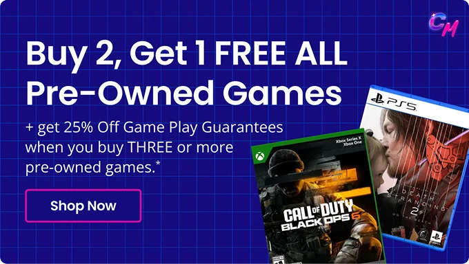 Buy 2, Get 1 FREE ALL Pre-Owned Games + get 25% Off Game Play Guarantees when you buy THREE or more pre-owned games.* | Shop Now