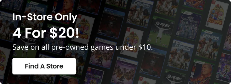 In-Store Only 4 For $20! Save on all pre-owned games under $10. | Find A Store
