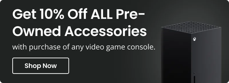 Get 10% Off ALL Pre-Owned Accessories with purchase of any video game console. | Shop Now