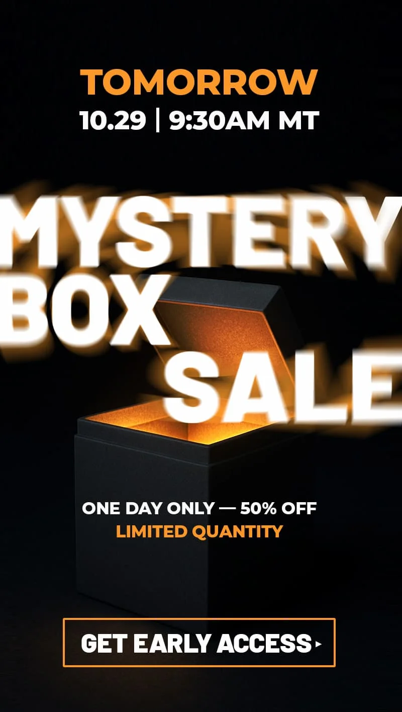 TOMORROW 10/29 at 9am MT. Mystery Box Sale. One Day only, 50% off. Limited quantity. Get Early Access