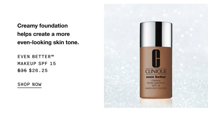 Creamy foundation helps create a more even-looking skin tone. EVEN BETTER™ MAKEUP SPF 15 $26.25 SHOP NOW