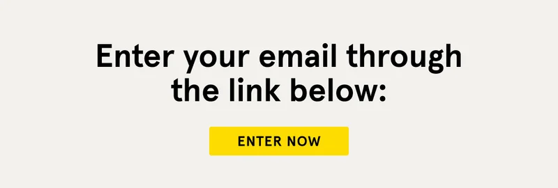 Enter your email through the link here.