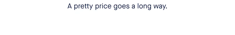 A pretty price goes a long way.