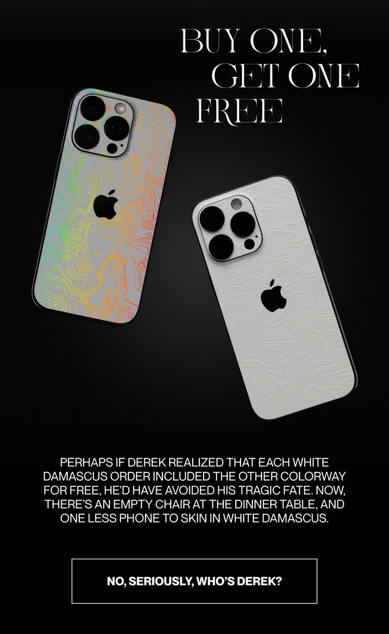 If Derek had realized White Damascus has a BOGO deal, he might still be with us today.
