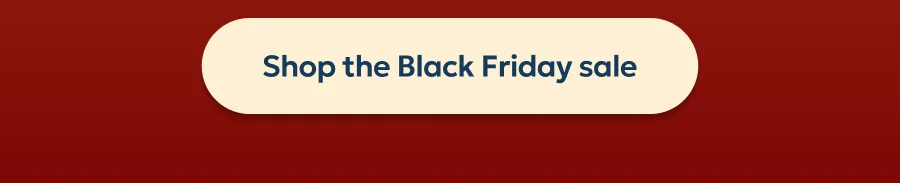 Shop the Black Friday sale