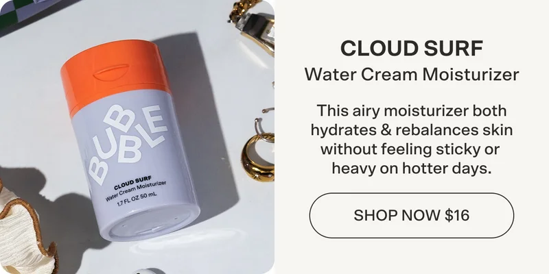 Cloud Surf Water Cream Moisturizer [BUY NOW $16] This airy moisturizer both hydrates & rebalances skin without feeling sticky or heavy on hotter days.