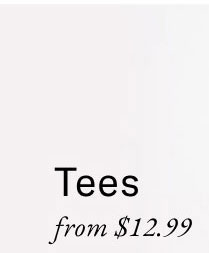 Tees from $19.99
