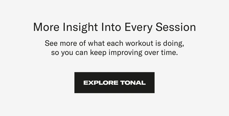 More insight into every session. Explore Tonal