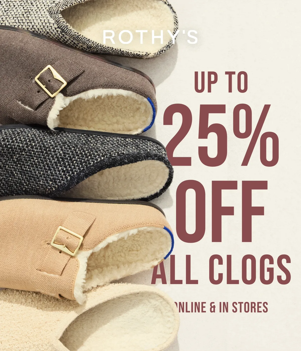 UP TO 25% OFF ALL CLOGS ONLINE & IN STORES