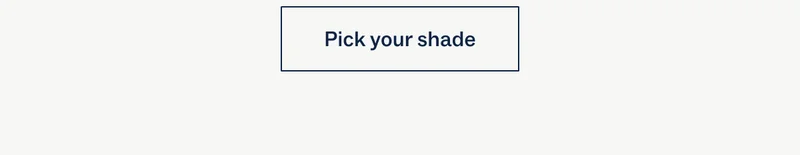 Pick your shade