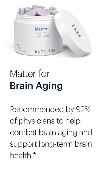 Matter | Elysium | Matter for Brain Aging | Recommended by 92% of physicians to help combat brain aging and support long-term brain health.*