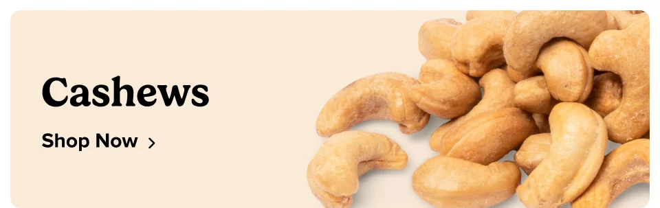 Cashews; shop now