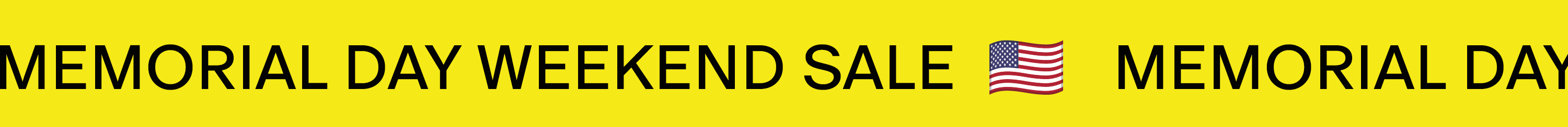 MEMORIAL DAY WEEKEND SALE