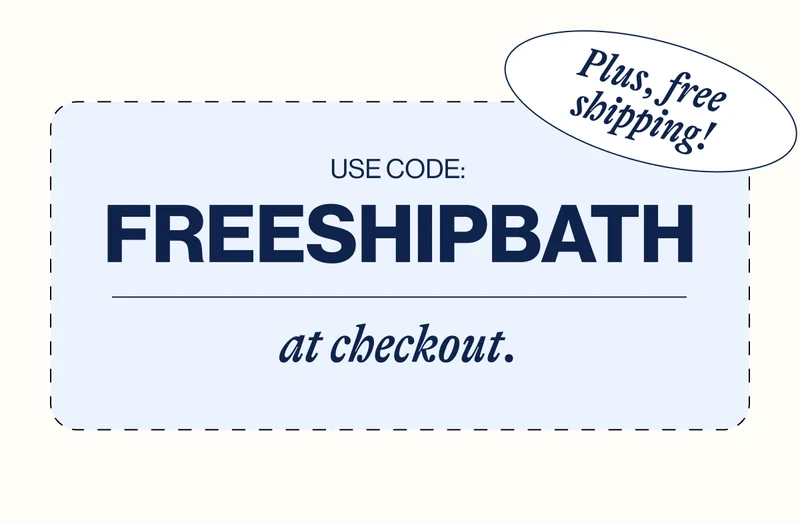 Plus, free shipping! USE CODE: FREESHIPBATH at checkout.
