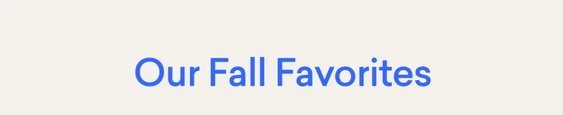 Shop our fall favorites and get free shipping.