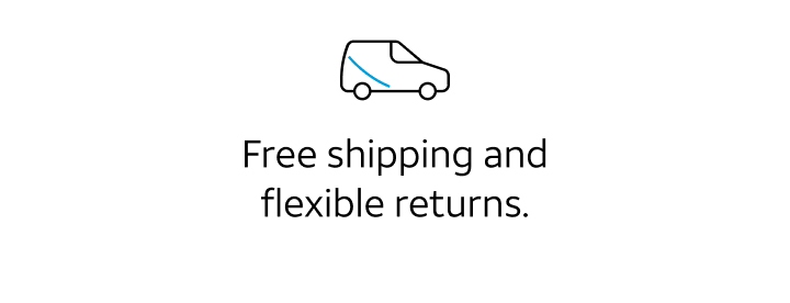 Free shipping and flexible returns.