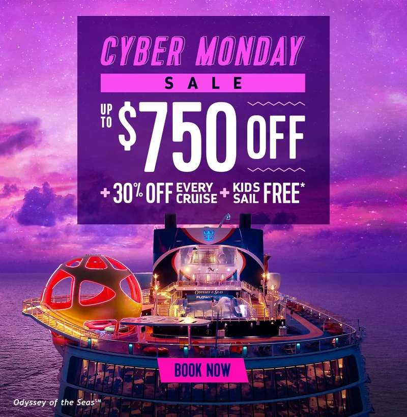 CYBER MONDAY - UP TO $750 OFF + 30% OFF EVERY CRUISE + KIDS SAIL FREE