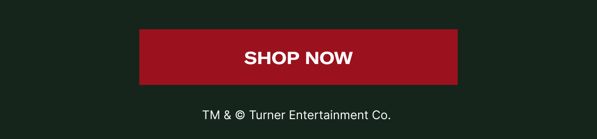 Shop now | TM & © Turner Entertainment Co.