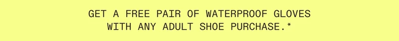 Get a free pair of waterproof gloves with every adult boot purchase