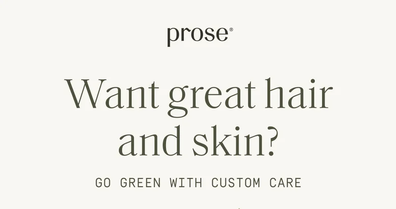 Prose | Want great hair and skin?