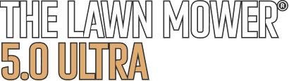 The Lawn Mower® 5.0 Ultra