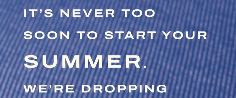 It's never too soon to start your Summer