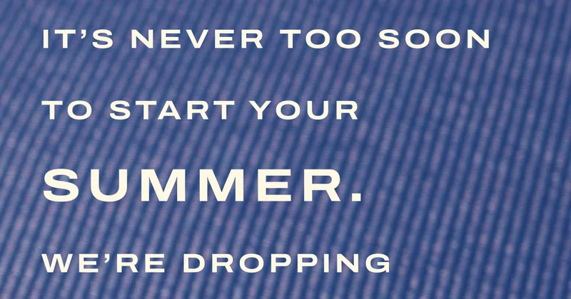 It's never too soon to start your Summer