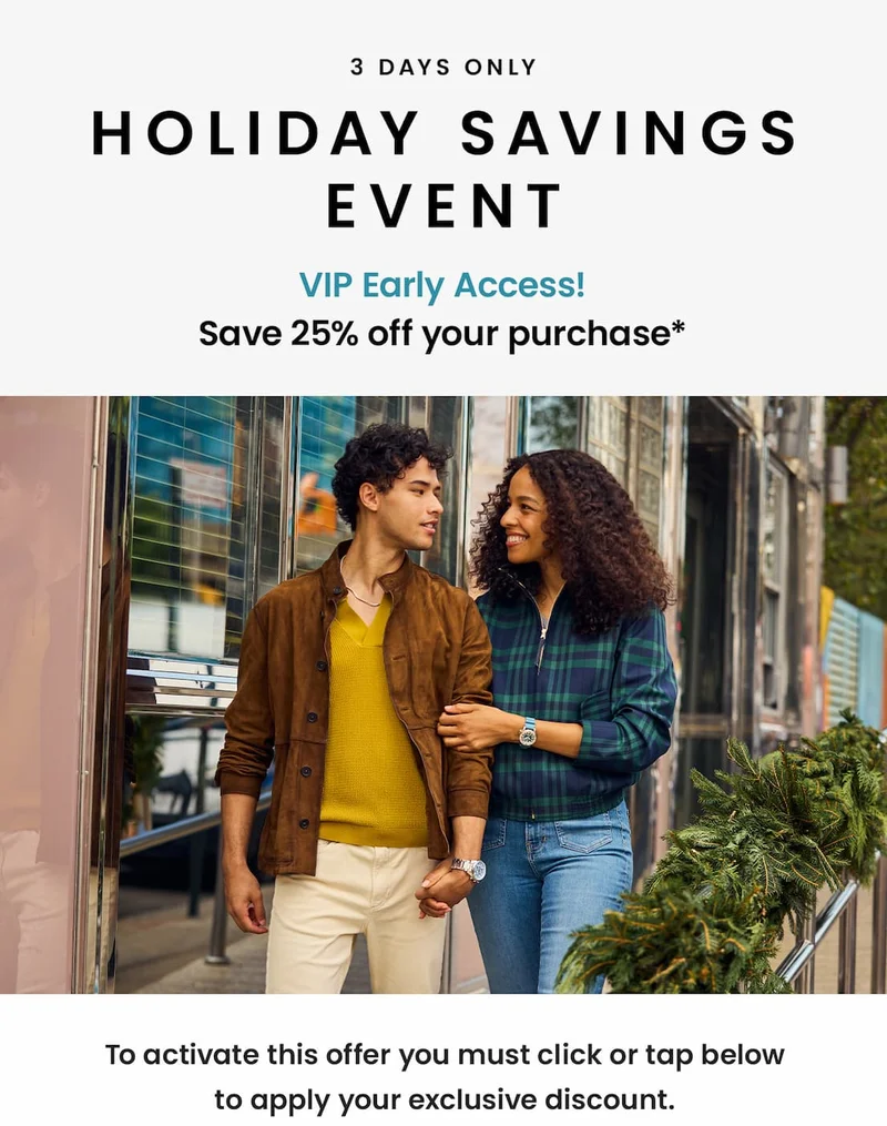 3 Days Only! Holiday Savings Event - VIP Early Access - Save 25% off your purchase*