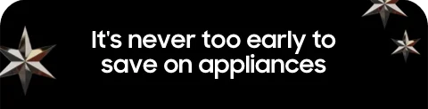 It's never too early to save on appliances
