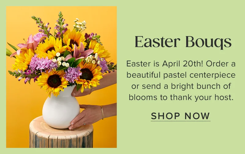 Easter Bouqs. Easter is April 20th! Order a beautiful pastel centerpiece or send a bright bunch of blooms to thank your host. Shop Now.