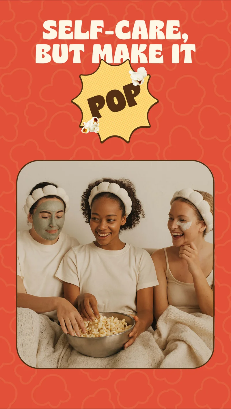 SELF-CARE, BUT MAKE IT POP