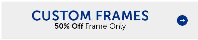 Custom Frames