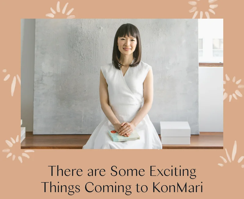 There are Some Exciting Things Coming to KonMari